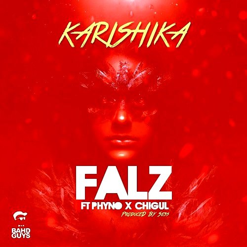 Karishika Falz ft Phyno Chigul Enhanced - inaijanow.com Karishika – Falz ft. Phyno & Chigul