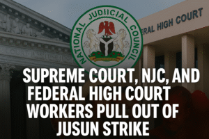 Judiciary Shake-Up: Supreme Court, NJC, and FHC Workers Exit JUSUN Strike
