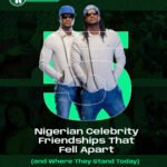 5 Nigerian Celebrity Friendships That Fell Apart (and Where They Stand Now)